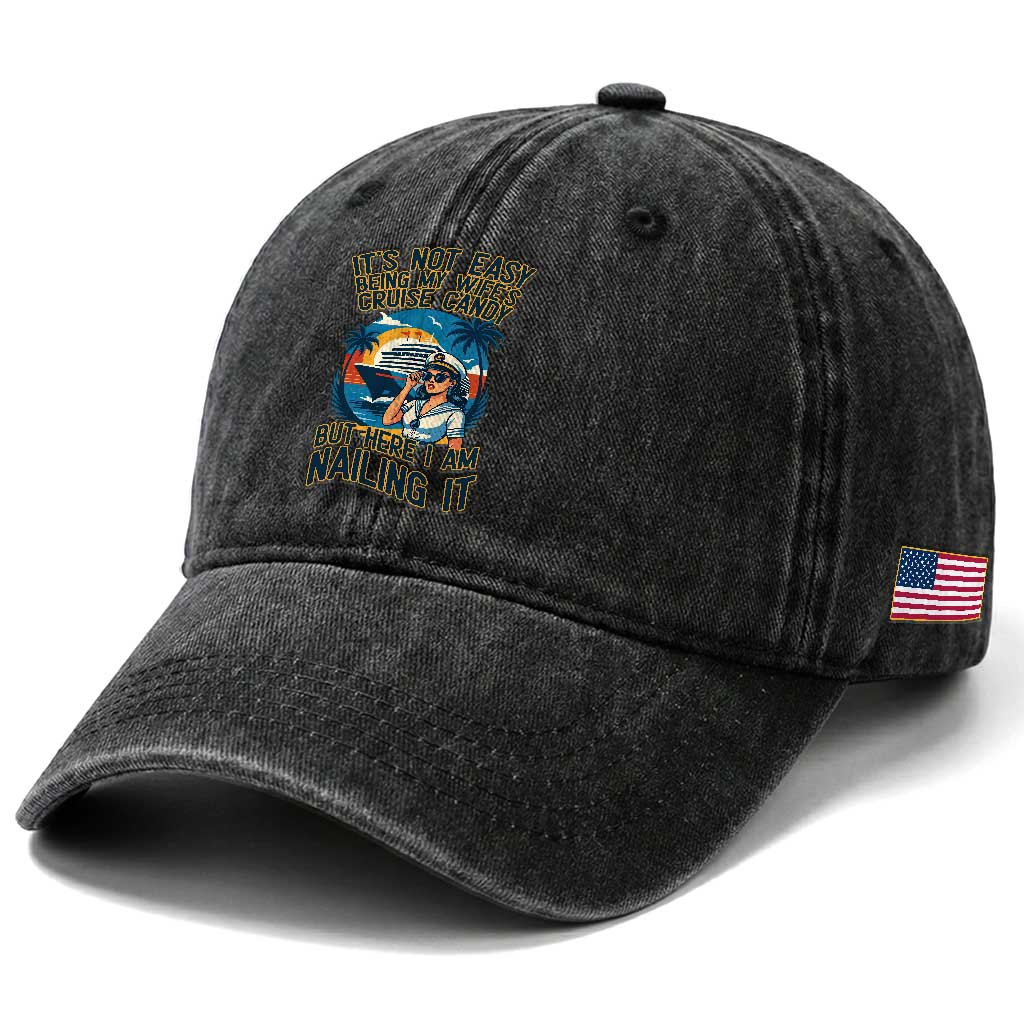 Funny Cruise Washed Cotton Baseball Cap It Is Not Easy Being My Wife's Cruise Candy