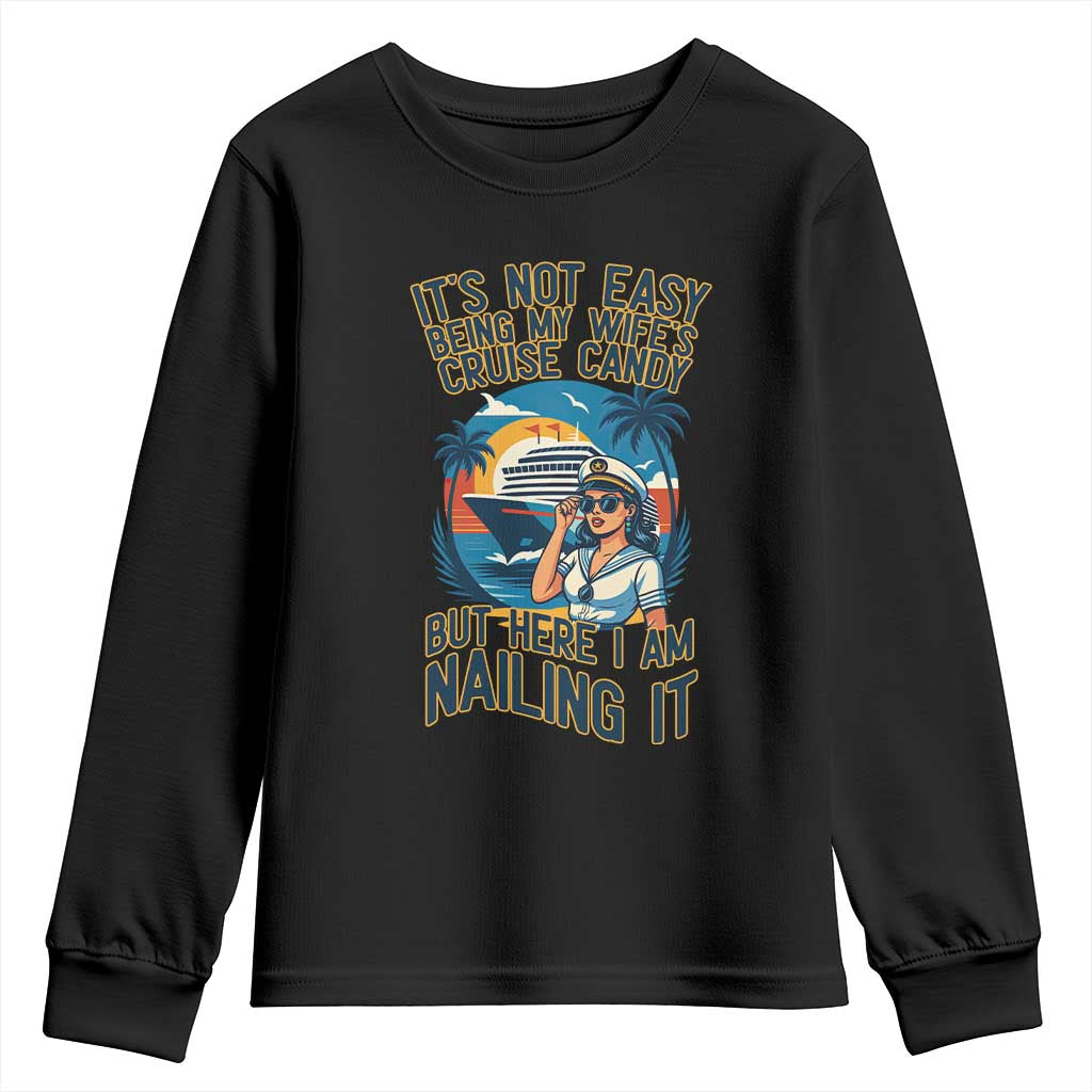 Funny Cruise Youth Sweatshirt It Is Not Easy Being My Wife's Cruise Candy - Wonder Print Shop
