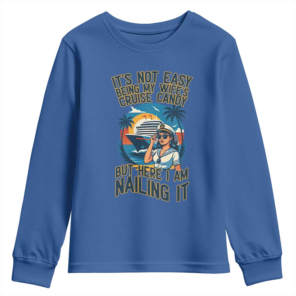 Funny Cruise Youth Sweatshirt It Is Not Easy Being My Wife's Cruise Candy - Wonder Print Shop