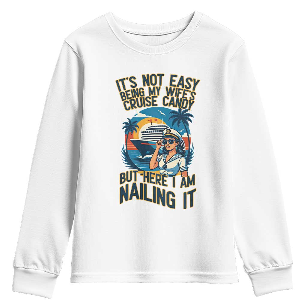 Funny Cruise Youth Sweatshirt It Is Not Easy Being My Wife's Cruise Candy - Wonder Print Shop