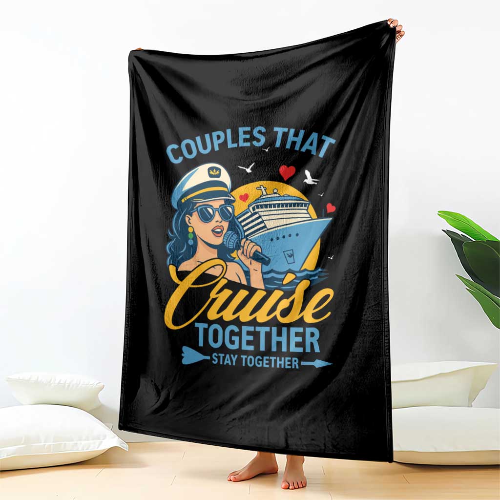 Couples That Cruise Together Stay Together Throw Blanket Funny Cruising Couples - Wonder Print Shop