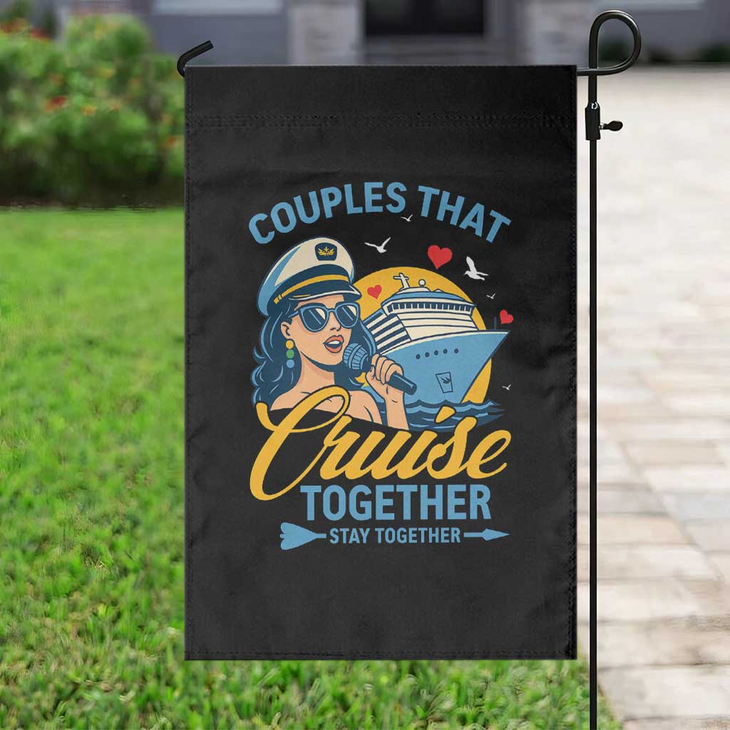 Couples That Cruise Together Stay Together Garden Flag Funny Cruising Couples - Wonder Print Shop