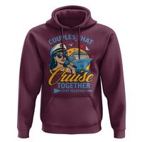 Couples That Cruise Together Stay Together Hoodie Funny Cruising Couples - Wonder Print Shop