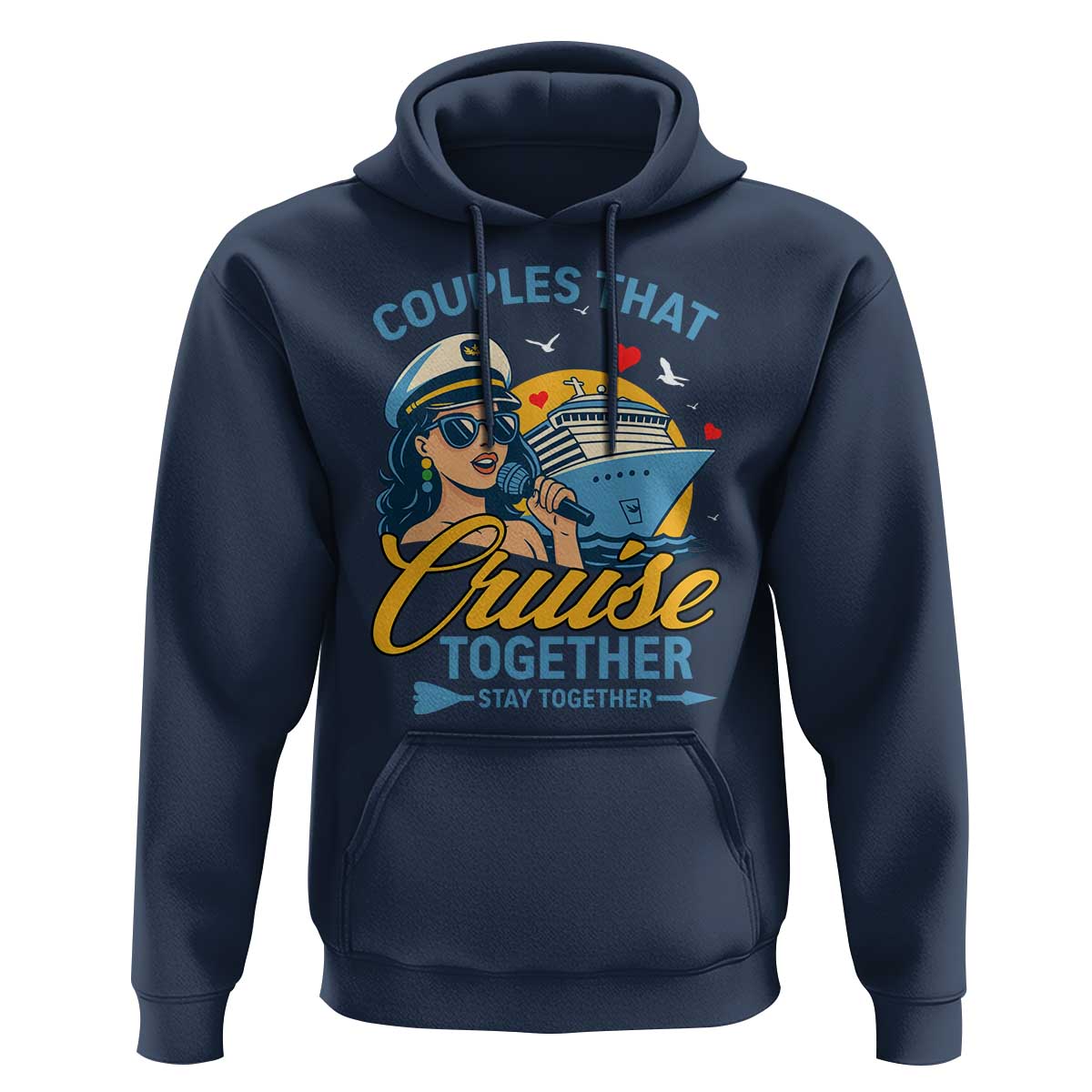 Couples That Cruise Together Stay Together Hoodie Funny Cruising Couples - Wonder Print Shop