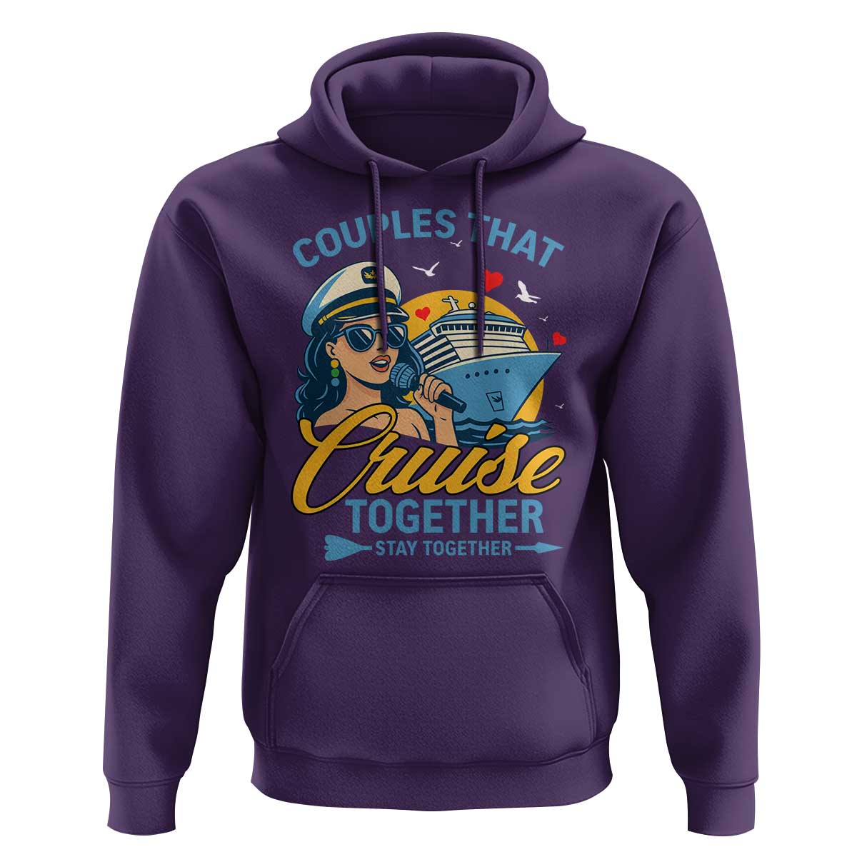 Couples That Cruise Together Stay Together Hoodie Funny Cruising Couples - Wonder Print Shop