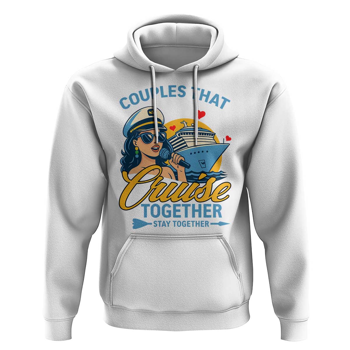 Couples That Cruise Together Stay Together Hoodie Funny Cruising Couples - Wonder Print Shop