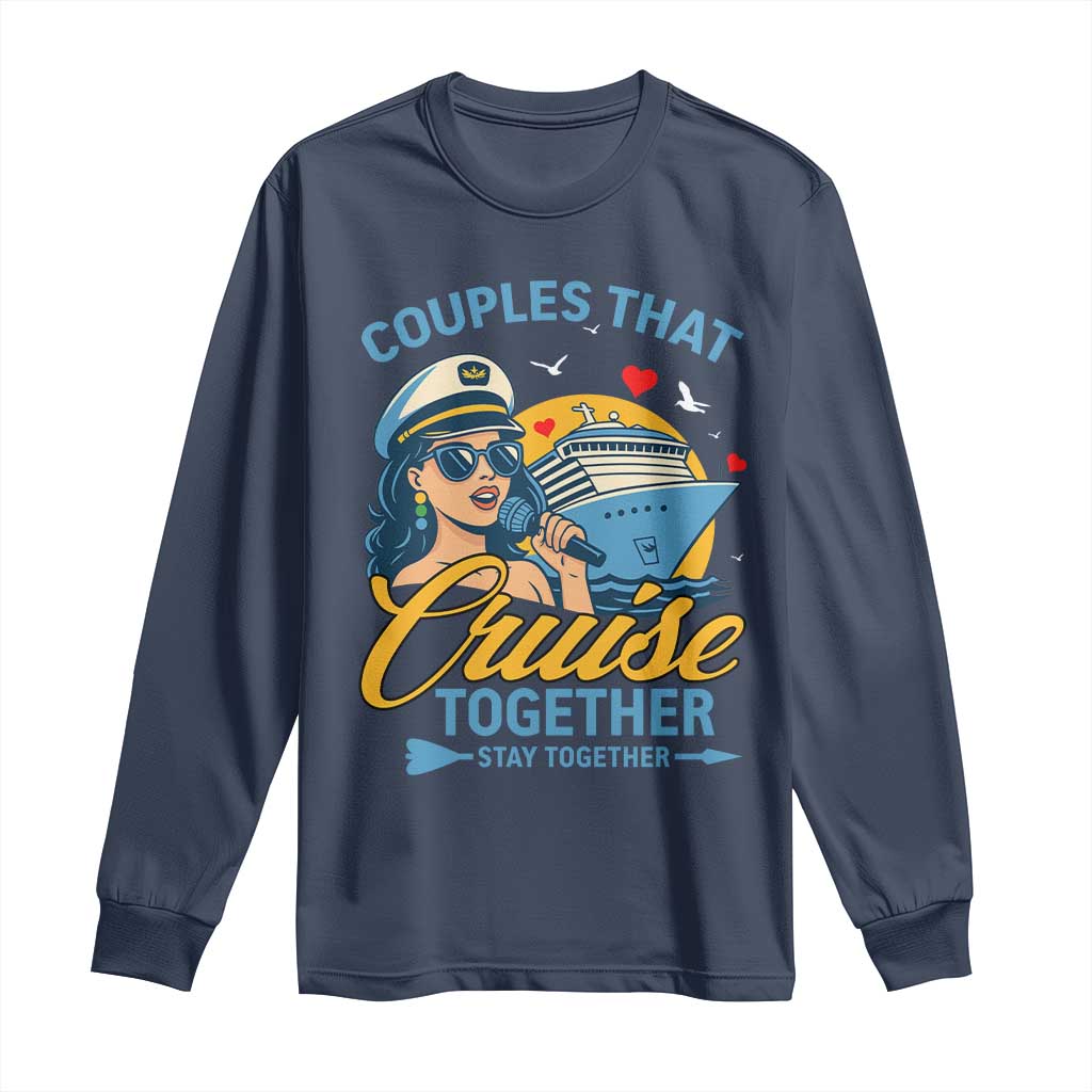 Couples That Cruise Together Stay Together Long Sleeve Shirt Funny Cruising Couples - Wonder Print Shop