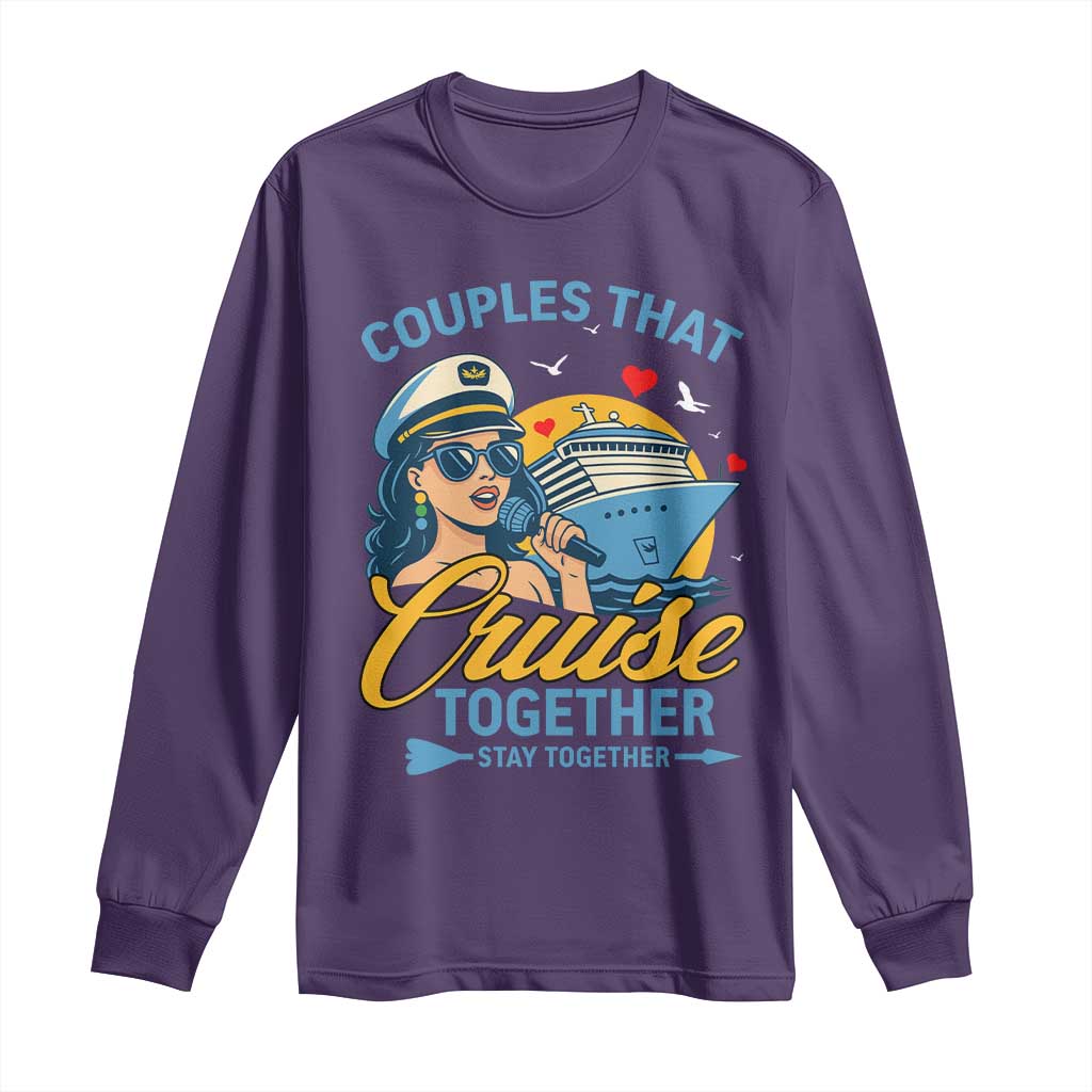Couples That Cruise Together Stay Together Long Sleeve Shirt Funny Cruising Couples - Wonder Print Shop