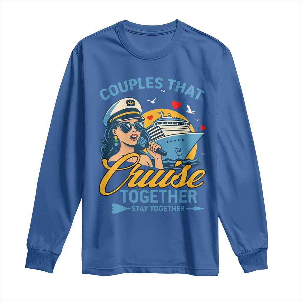 Couples That Cruise Together Stay Together Long Sleeve Shirt Funny Cruising Couples - Wonder Print Shop