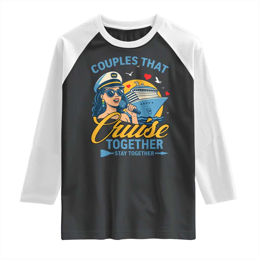 Couples That Cruise Together Stay Together Raglan Shirt Funny Cruising Couples - Wonder Print Shop