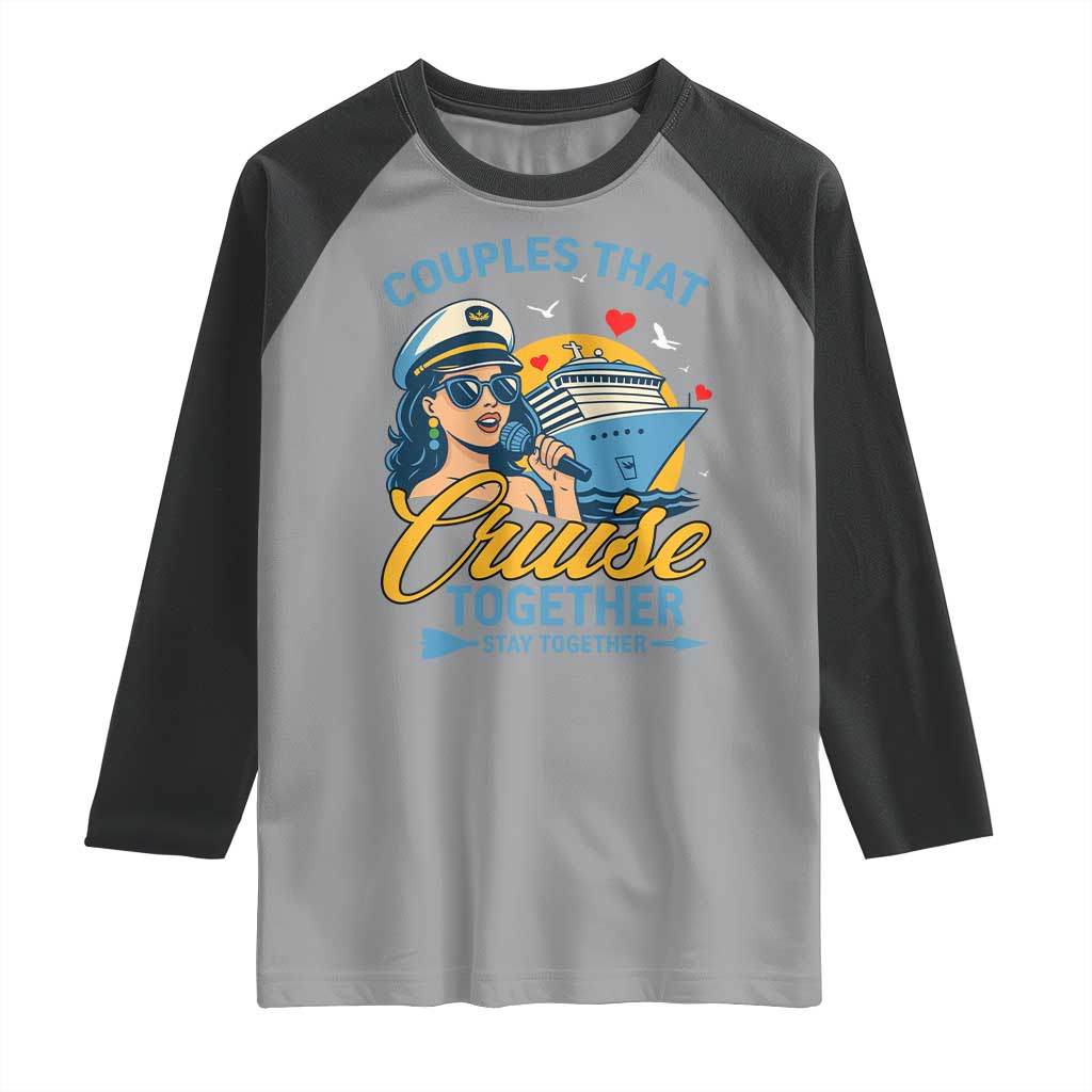 Couples That Cruise Together Stay Together Raglan Shirt Funny Cruising Couples - Wonder Print Shop