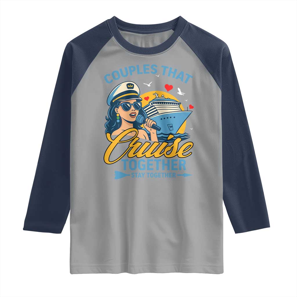 Couples That Cruise Together Stay Together Raglan Shirt Funny Cruising Couples - Wonder Print Shop