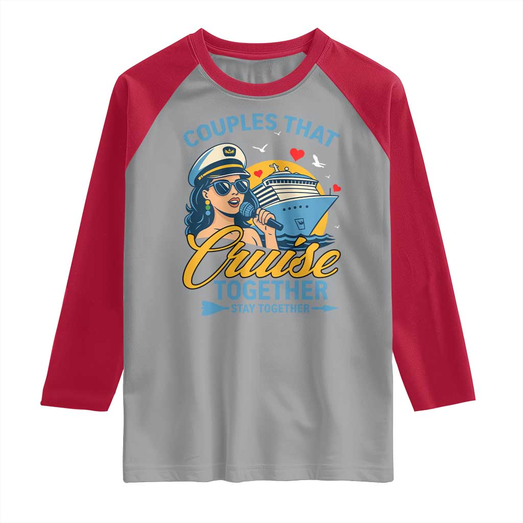 Couples That Cruise Together Stay Together Raglan Shirt Funny Cruising Couples - Wonder Print Shop