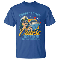 Couples That Cruise Together Stay Together T Shirt Funny Cruising Couples - Wonder Print Shop