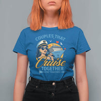 Couples That Cruise Together Stay Together T Shirt For Women Funny Cruising Couples - Wonder Print Shop