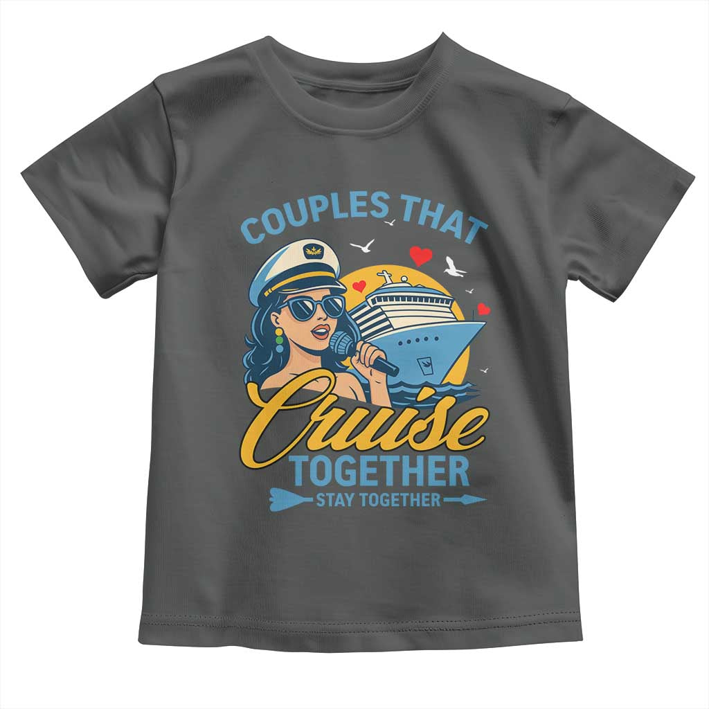 Couples That Cruise Together Stay Together Toddler T Shirt Funny Cruising Couples - Wonder Print Shop