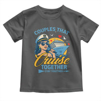 Couples That Cruise Together Stay Together Toddler T Shirt Funny Cruising Couples - Wonder Print Shop