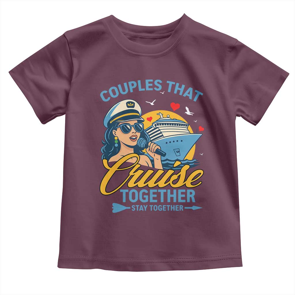 Couples That Cruise Together Stay Together Toddler T Shirt Funny Cruising Couples - Wonder Print Shop