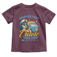 Couples That Cruise Together Stay Together Toddler T Shirt Funny Cruising Couples - Wonder Print Shop