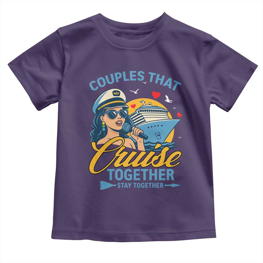 Couples That Cruise Together Stay Together Toddler T Shirt Funny Cruising Couples - Wonder Print Shop