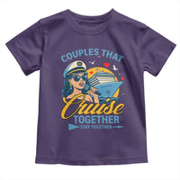 Couples That Cruise Together Stay Together Toddler T Shirt Funny Cruising Couples - Wonder Print Shop