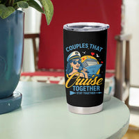 Couples That Cruise Together Stay Together Tumbler Cup Funny Cruising Couples - Wonder Print Shop