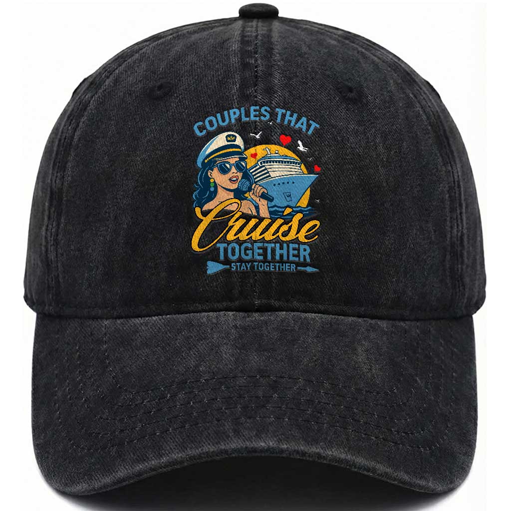 Couples That Cruise Together Stay Together Washed Cotton Baseball Cap Funny Cruising Couples