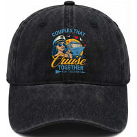 Couples That Cruise Together Stay Together Washed Cotton Baseball Cap Funny Cruising Couples