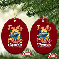 Family Cruise Making Memories For A Life Time Ceramic Ornament Funny Cruise Vacation Trip - Wonder Print Shop