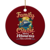 Family Cruise Making Memories For A Life Time Ceramic Ornament Funny Cruise Vacation Trip - Wonder Print Shop