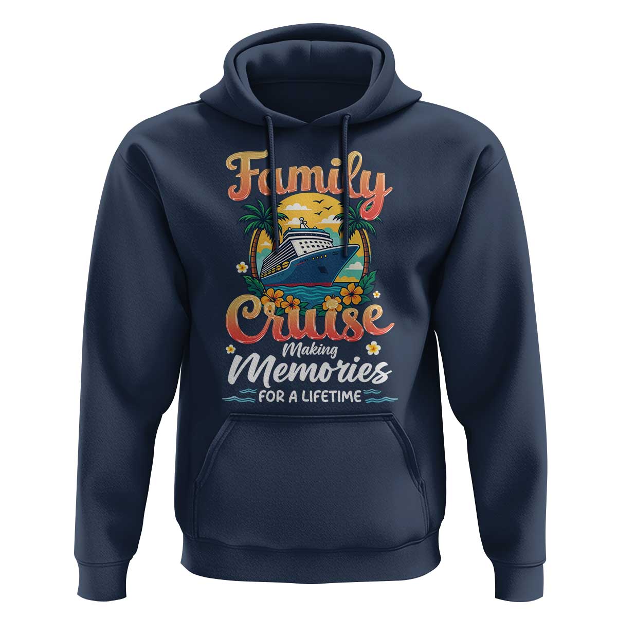 Family Cruise Making Memories For A Life Time Hoodie Funny Cruise Vacation Trip - Wonder Print Shop