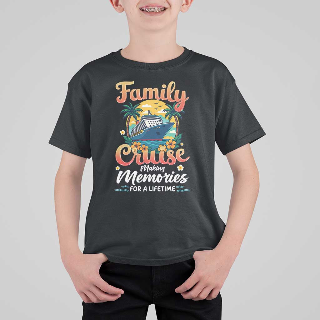 Family Cruise Making Memories For A Life Time T Shirt For Kid Funny Cruise Vacation Trip - Wonder Print Shop