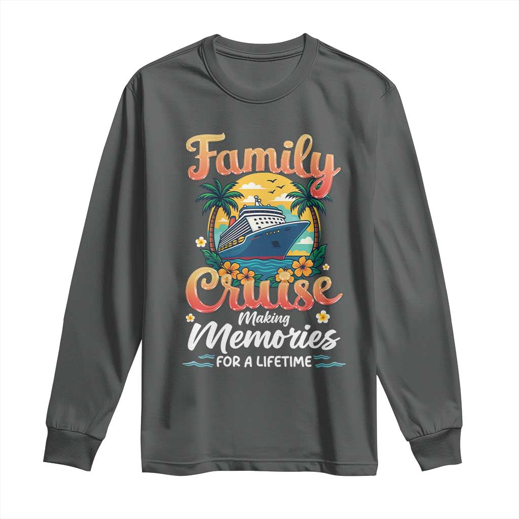 Family Cruise Making Memories For A Life Time Long Sleeve Shirt Funny Cruise Vacation Trip - Wonder Print Shop
