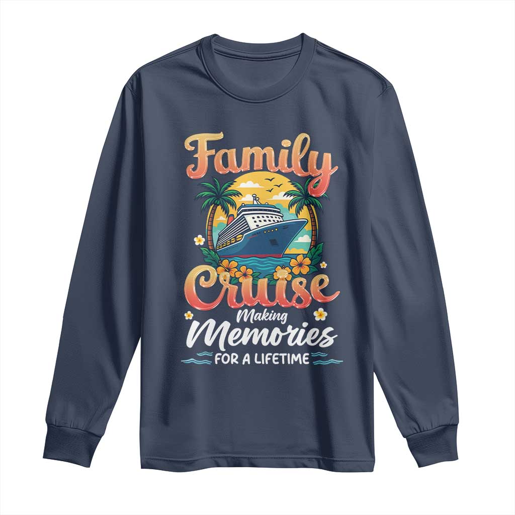 Family Cruise Making Memories For A Life Time Long Sleeve Shirt Funny Cruise Vacation Trip - Wonder Print Shop