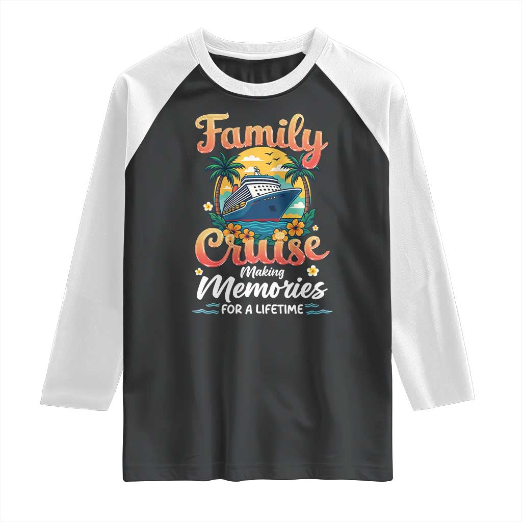 Family Cruise Making Memories For A Life Time Raglan Shirt Funny Cruise Vacation Trip - Wonder Print Shop