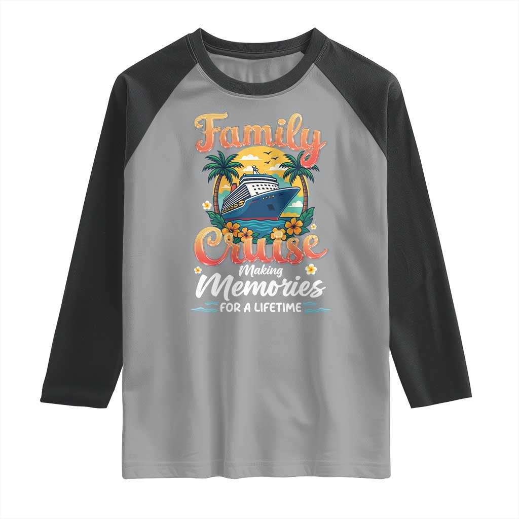 Family Cruise Making Memories For A Life Time Raglan Shirt Funny Cruise Vacation Trip - Wonder Print Shop