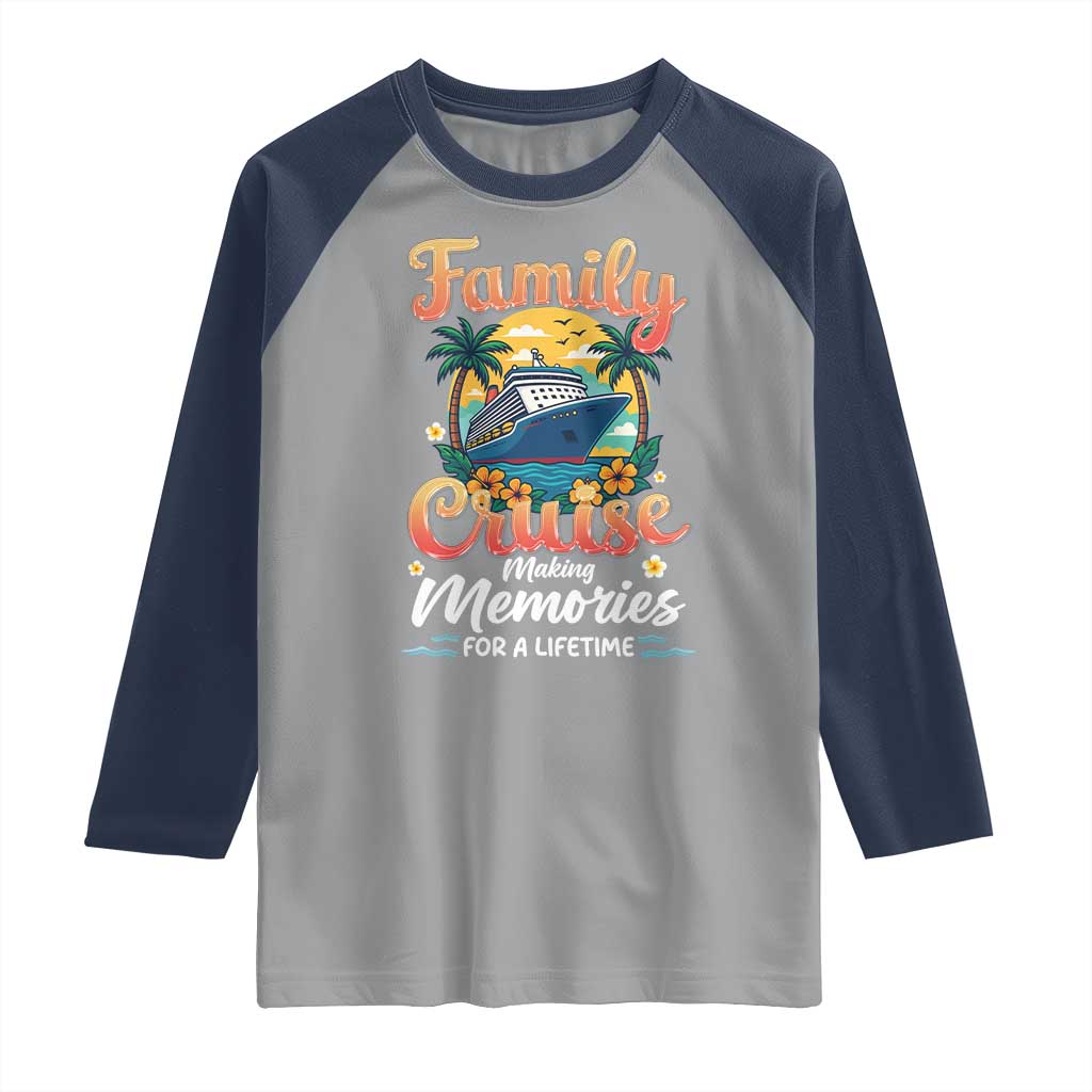 Family Cruise Making Memories For A Life Time Raglan Shirt Funny Cruise Vacation Trip - Wonder Print Shop