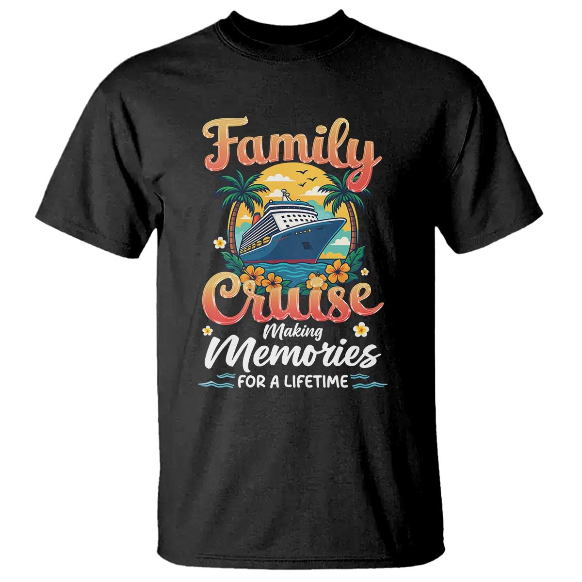 Family Cruise Making Memories For A Life Time T Shirt Funny Cruise Vacation Trip - Wonder Print Shop