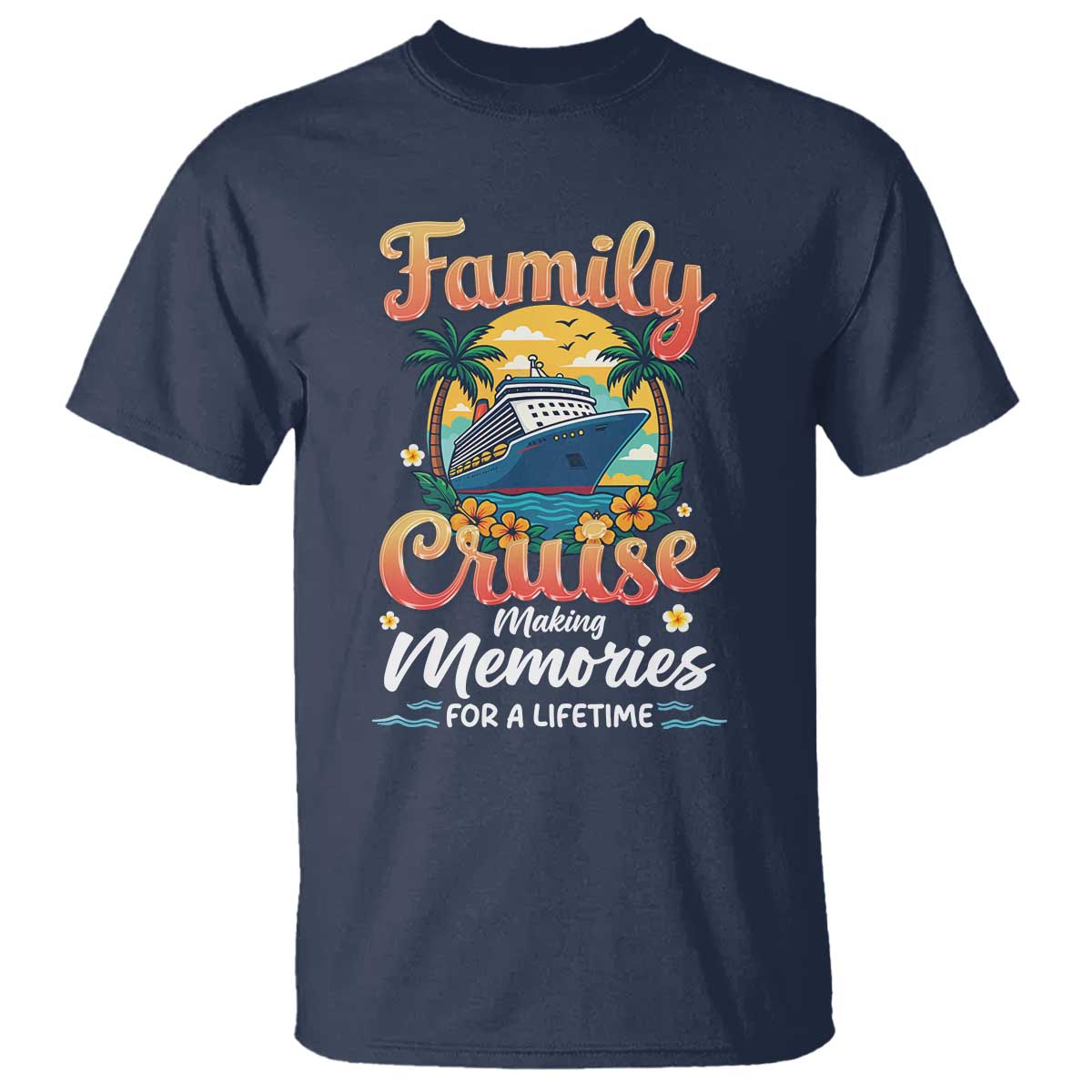 Family Cruise Making Memories For A Life Time T Shirt Funny Cruise Vacation Trip - Wonder Print Shop