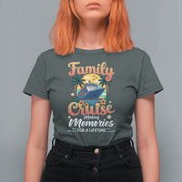 Family Cruise Making Memories For A Life Time T Shirt For Women Funny Cruise Vacation Trip - Wonder Print Shop