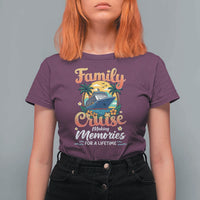 Family Cruise Making Memories For A Life Time T Shirt For Women Funny Cruise Vacation Trip - Wonder Print Shop