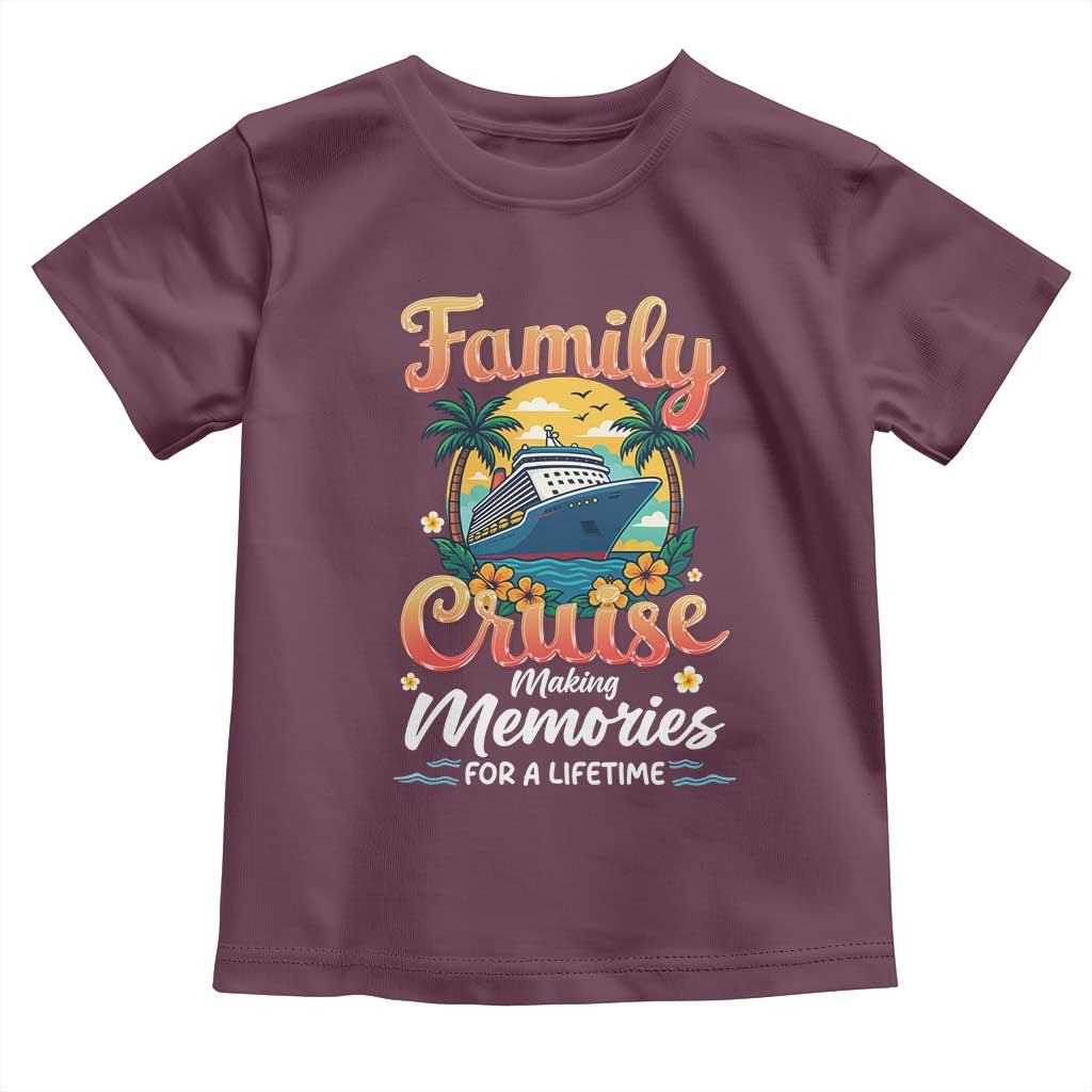 Family Cruise Making Memories For A Life Time Toddler T Shirt Funny Cruise Vacation Trip - Wonder Print Shop