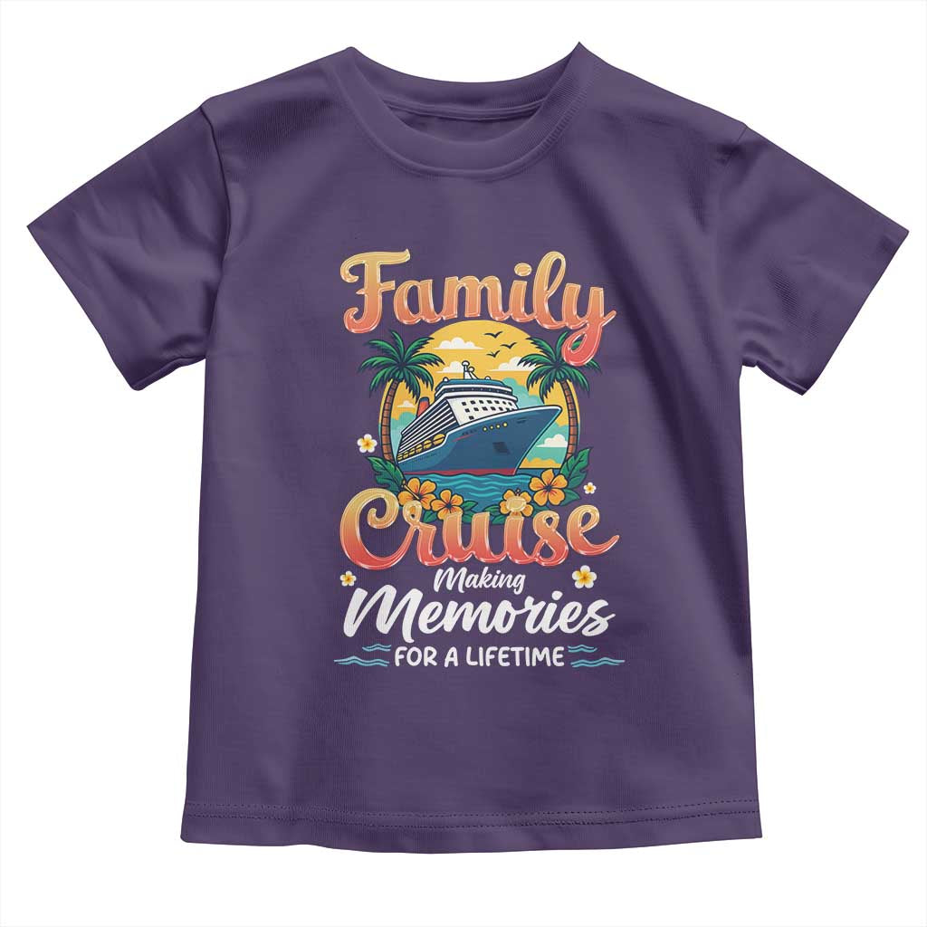 Family Cruise Making Memories For A Life Time Toddler T Shirt Funny Cruise Vacation Trip - Wonder Print Shop