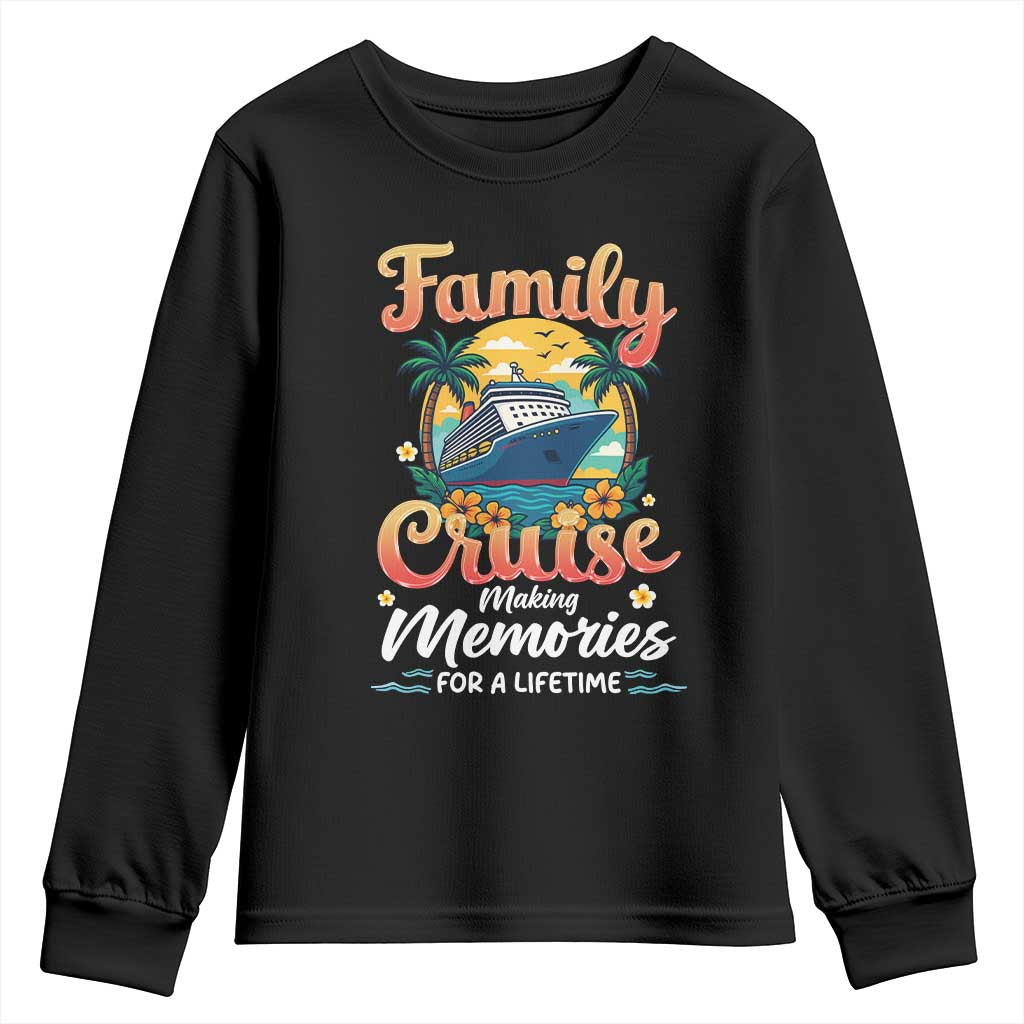 Family Cruise Making Memories For A Life Time Youth Sweatshirt Funny Cruise Vacation Trip - Wonder Print Shop