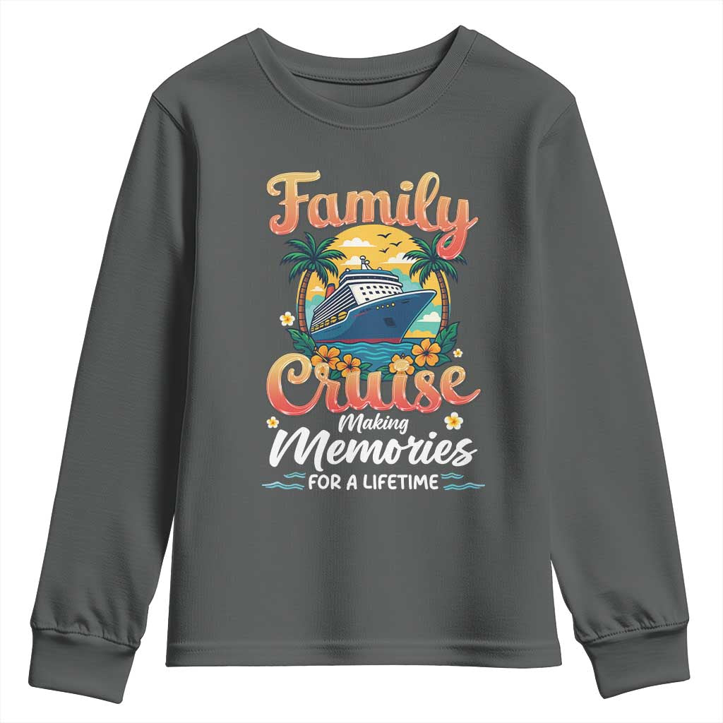 Family Cruise Making Memories For A Life Time Youth Sweatshirt Funny Cruise Vacation Trip - Wonder Print Shop