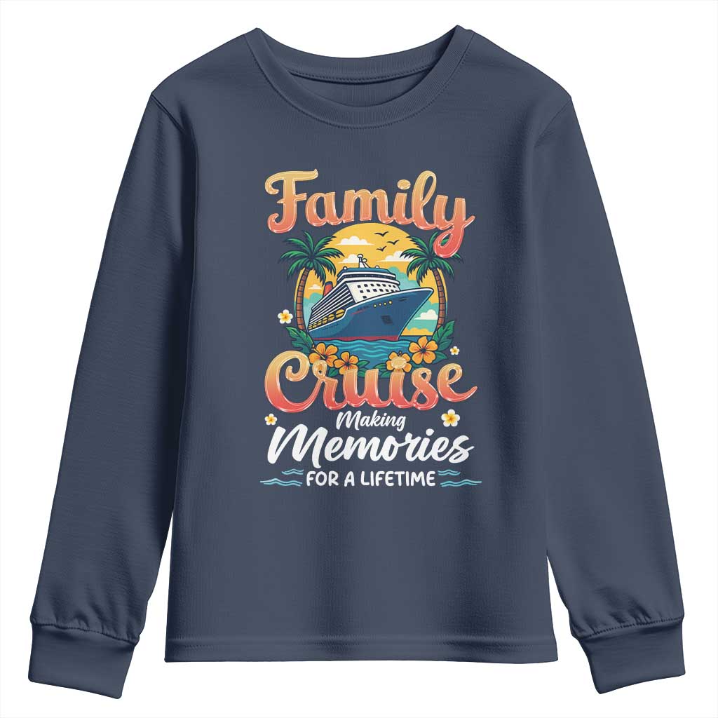 Family Cruise Making Memories For A Life Time Youth Sweatshirt Funny Cruise Vacation Trip - Wonder Print Shop