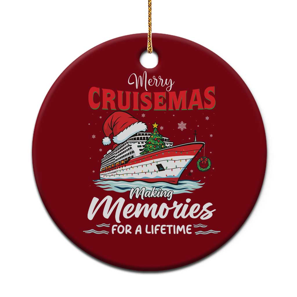 Christmas Cruise Ceramic Ornament Merry Cruisemas Making Memories For A Life Time - Wonder Print Shop