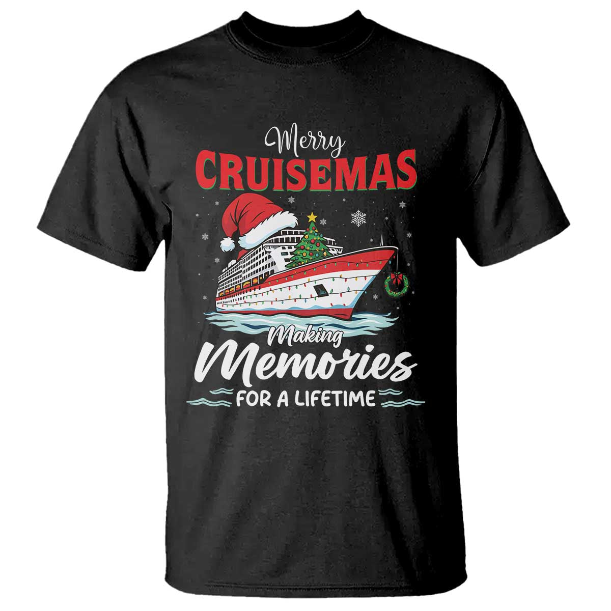 Christmas Cruise T Shirt Merry Cruisemas Making Memories For A Life Time - Wonder Print Shop