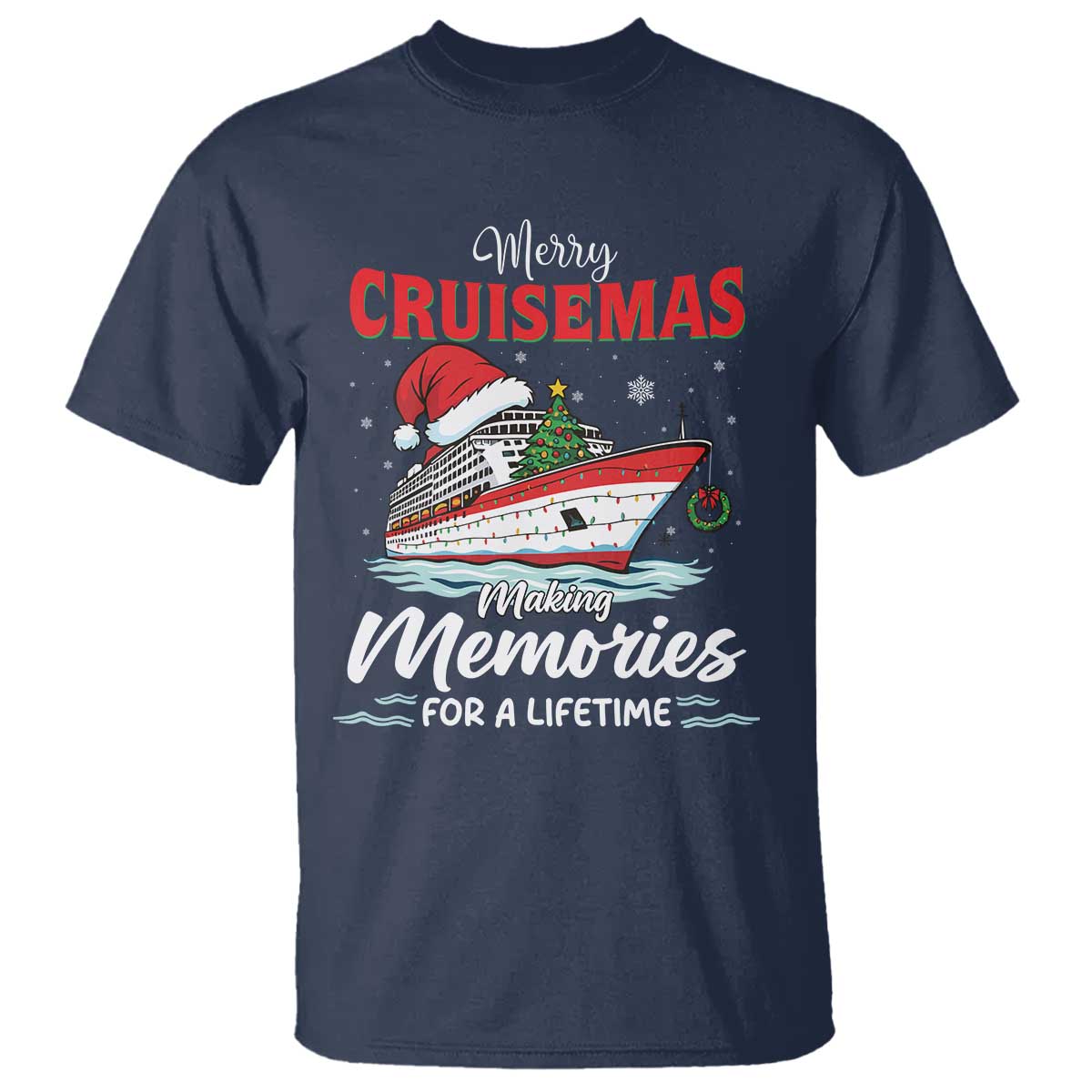 Christmas Cruise T Shirt Merry Cruisemas Making Memories For A Life Time - Wonder Print Shop