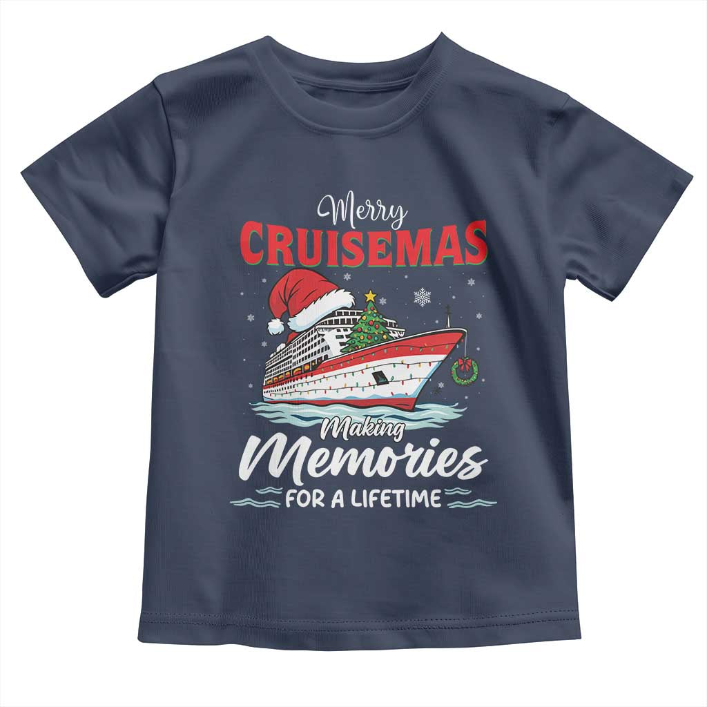 Christmas Cruise Toddler T Shirt Merry Cruisemas Making Memories For A Life Time - Wonder Print Shop